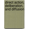 Direct Action, Deliberation, and Diffusion door Lesley J. Wood