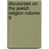 Discourses on the Jewish Religion Volume 9 by Isaac Leeser