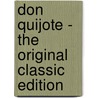 Don Quijote - The Original Classic Edition door Miguel de Cervantes Y. Saavedra
