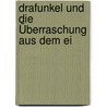 Drafunkel und die Überraschung aus dem Ei by Sarah Herzhoff