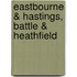 Eastbourne & Hastings, Battle & Heathfield