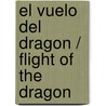 El Vuelo del dragon / Flight of the Dragon door Manuel Martinez-Maldonado