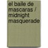 El baile de mascaras / Midnight Masquerade