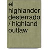 El highlander desterrado / Highland Outlaw door Monica McCarty