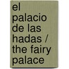 El palacio de las hadas / The Fairy Palace door Florencia Cafferata