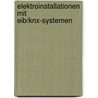 Elektroinstallationen Mit Eib/Knx-Systemen door Bo Hanus