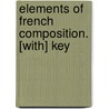Elements of French Composition. [With] Key door Victor E. Kastner