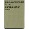 Emissionshandel in der Europäischen Union door Zöchbauer Franz Benedikt