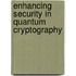 Enhancing Security In Quantum Cryptography