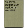 Enklaven - Studien zum Werk Ernst Kreuders door Christian Schmidt