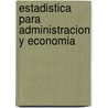 Estadistica Para Administracion Y Economia door Robert Johnson