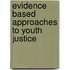 Evidence Based Approaches to Youth Justice