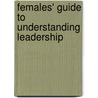 Females' Guide to Understanding Leadership by Dr Neva Helena Alexander