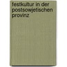 Festkultur in der postsowjetischen Provinz door Jana George