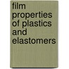 Film Properties of Plastics and Elastomers door Liesl K. Massey
