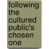 Following the Cultured Public's Chosen One