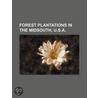 Forest Plantations in the Midsouth, U.S.A. door United States Government