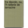 Fra Diavolo, Ou, L'h Tellerie de Terracine door Scribe Eug 1791-1861