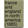 France and England in North America (1885) by Jr. Parkman Francis