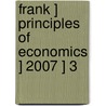 Frank ] Principles Of Economics ] 2007 ] 3 door Robert H. Frank