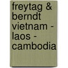 Freytag & Berndt Vietnam - Laos - Cambodia door Gustav Freytag