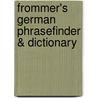 Frommer's German PhraseFinder & Dictionary by James Cohen