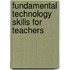 Fundamental Technology Skills For Teachers