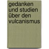 Gedanken und Studien über den Vulcanismus door Rudolf Falb