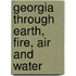 Georgia Through Earth, Fire, Air and Water