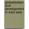 Globalization and Development in East Asia door Professor Jan Nederveen Pieterse