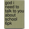 God I Need to Talk to You about School 6pk door Susan K. Leigh