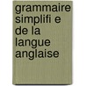 Grammaire Simplifi E de La Langue Anglaise door Searle M. R