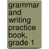 Grammar and Writing Practice Book, Grade 1