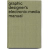 Graphic Designer's Electronic-Media Manual by Jason Tselentis