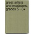 Great Artists and Musicians, Grades 5 - 8+