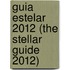 Guia Estelar 2012 (The Stellar Guide 2012)