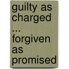 Guilty As Charged ... Forgiven As Promised door Sally Simmone