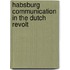 Habsburg Communication in the Dutch Revolt
