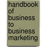 Handbook of Business to Business Marketing door Rajdeep Grewal