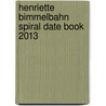 Henriette Bimmelbahn Spiral Date Book 2013 door James Krüss