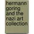 Hermann Goring and the Nazi Art Collection