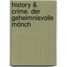 History & Crime. Der Geheimnisvolle Mönch door Alfred Bekker