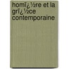 Homï¿½Re Et La Grï¿½Ce Contemporaine door Eug�Ne Gandar
