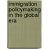 Immigration Policymaking in the Global Era
