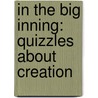 In The Big Inning: Quizzles About Creation door Roger Howerton