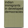 Indian Immigrants in Developed Democracies by Veena S. Kulkarni