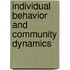 Individual Behavior and Community Dynamics