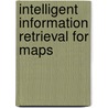 Intelligent Information Retrieval for Maps by Judith Gelernter