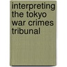 Interpreting The Tokyo War Crimes Tribunal door Kayoko Takeda