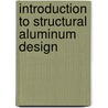 Introduction to Structural Aluminum Design by Ulrich Müller